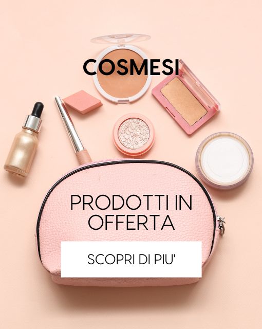 Prodotti per COSMESI IN OFFERTA